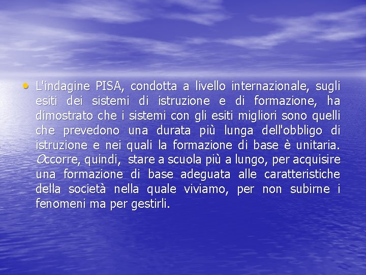  • L'indagine PISA, condotta a livello internazionale, sugli esiti dei sistemi di istruzione