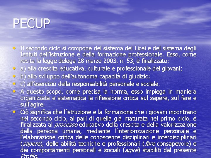 PECUP • Il secondo ciclo si compone del sistema dei Licei e del sistema