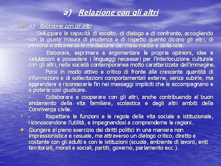 a) Relazione con gli altri • a) Relazione con gli altri - Sviluppare la