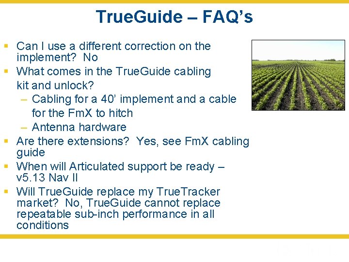 True. Guide – FAQ’s § Can I use a different correction on the implement?