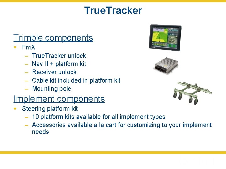 True. Tracker Trimble components § Fm. X – True. Tracker unlock – Nav II