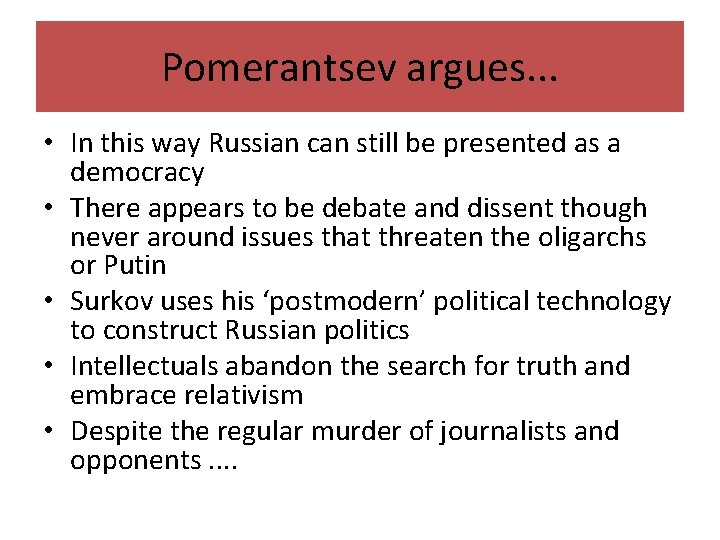 Pomerantsev argues. . . • In this way Russian can still be presented as