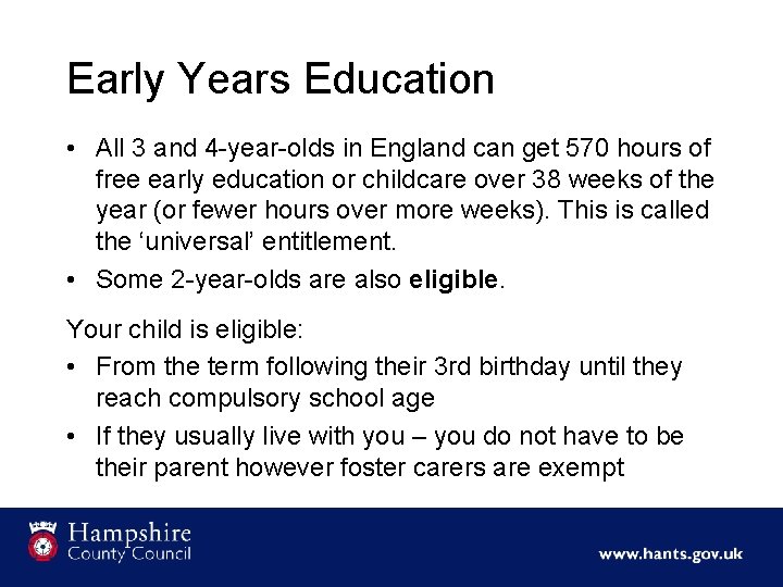 Early Years Education • All 3 and 4 -year-olds in England can get 570