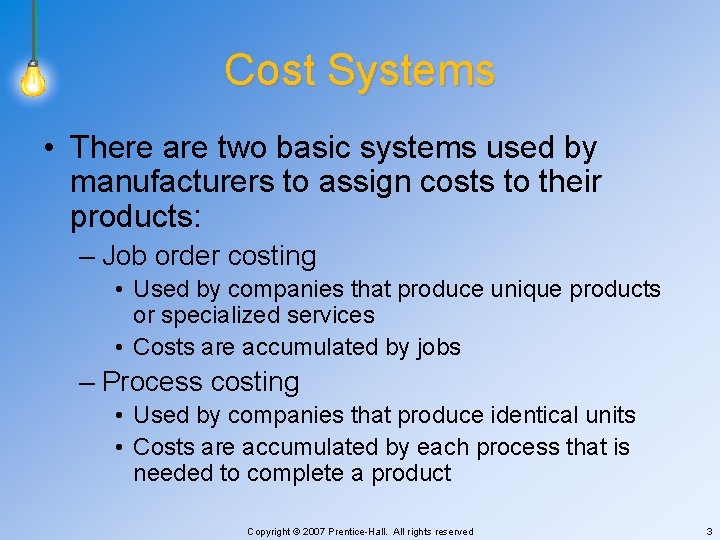 Job Order Costing Chapter 19 Copyright 2007 PrenticeHall