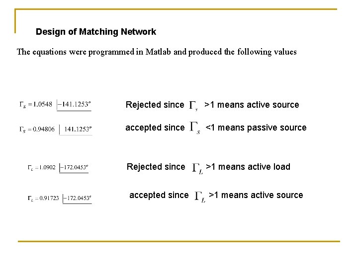 Design of Matching Network The equations were programmed in Matlab and produced the following