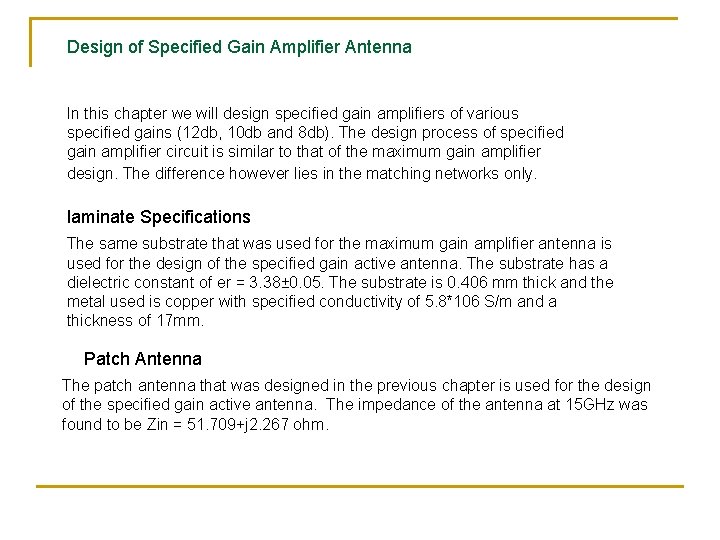 Design of Specified Gain Amplifier Antenna In this chapter we will design specified gain