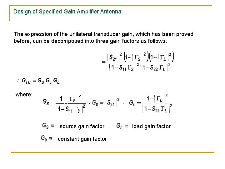 Design of Specified Gain Amplifier Antenna The expression of the unilateral transducer gain, which