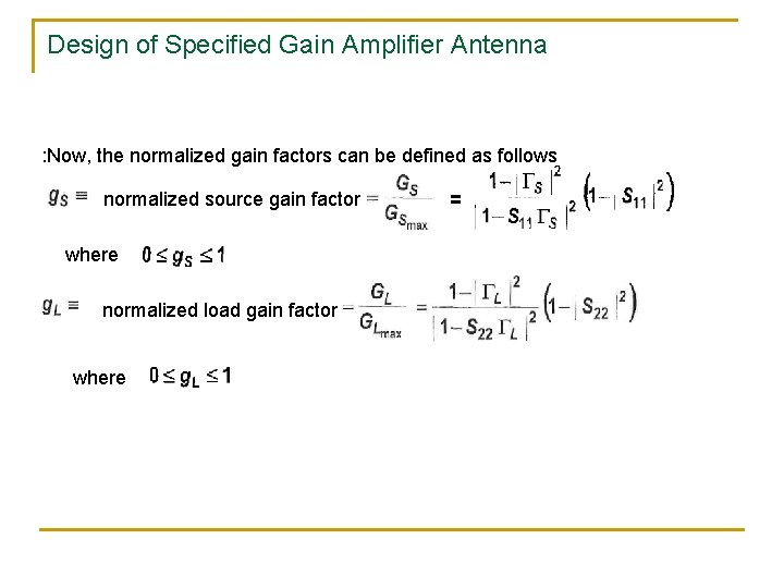 Design of Specified Gain Amplifier Antenna : Now, the normalized gain factors can be