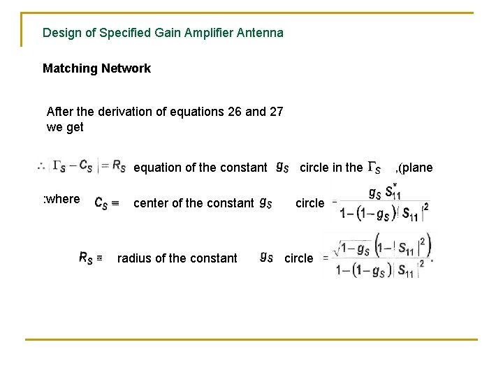 Design of Specified Gain Amplifier Antenna Matching Network After the derivation of equations 26