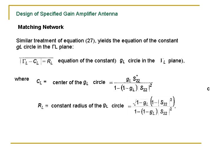 Design of Specified Gain Amplifier Antenna Matching Network Similar treatment of equation (27), yields