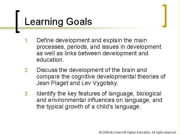 Learning Goals 1. Define development and explain the main processes, periods, and issues in