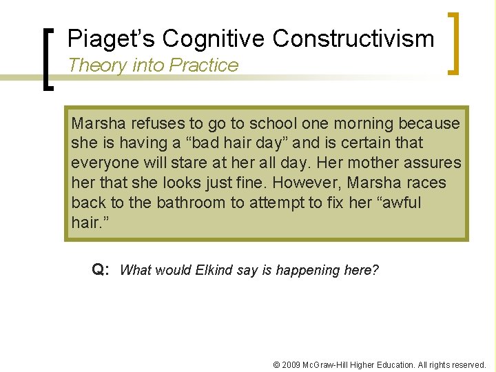 Piaget’s Cognitive Constructivism Theory into Practice Marsha refuses to go to school one morning