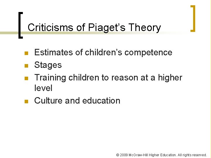 Criticisms of Piaget’s Theory n n Estimates of children’s competence Stages Training children to