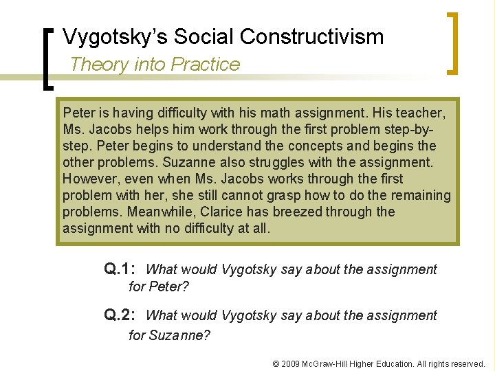 Vygotsky’s Social Constructivism Theory into Practice Peter is having difficulty with his math assignment.