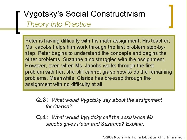 Vygotsky’s Social Constructivism Theory into Practice Peter is having difficulty with his math assignment.