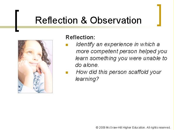 Reflection & Observation Reflection: n Identify an experience in which a more competent person