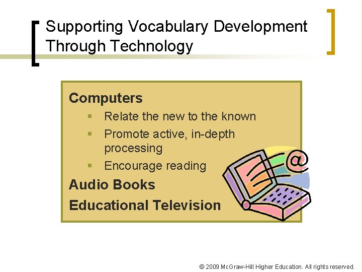 Supporting Vocabulary Development Through Technology Computers Relate the new to the known Promote active,