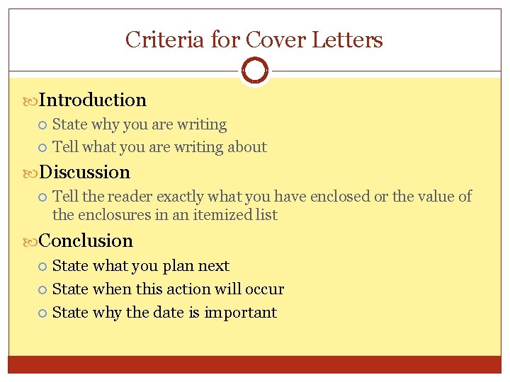 Criteria for Cover Letters Introduction State why you are writing Tell what you are