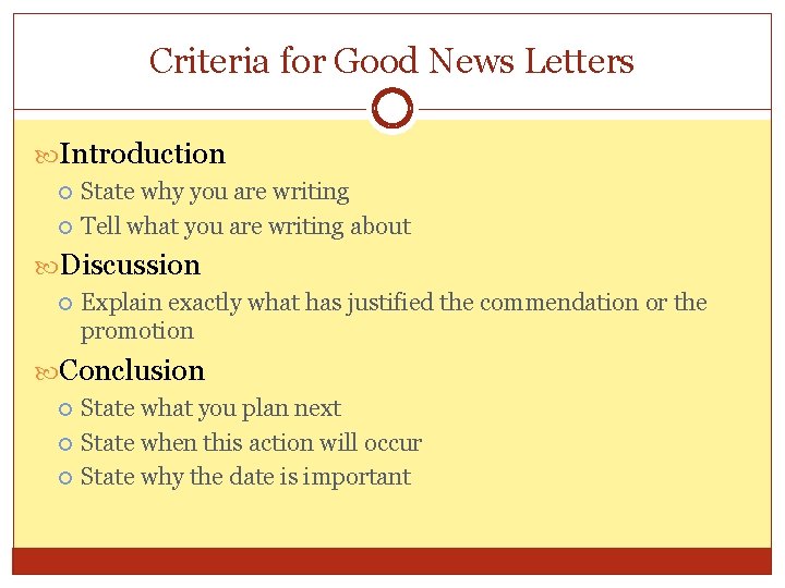 Criteria for Good News Letters Introduction State why you are writing Tell what you