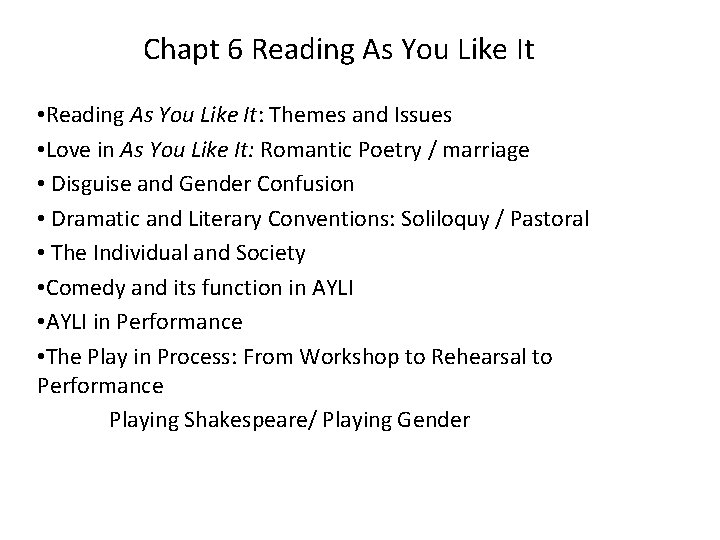 Chapt 6 Reading As You Like It • Reading As You Like It: Themes