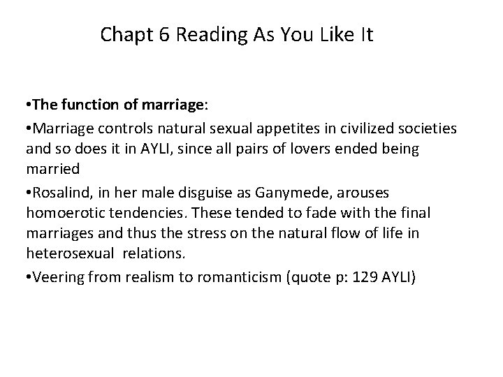 Chapt 6 Reading As You Like It • The function of marriage: • Marriage