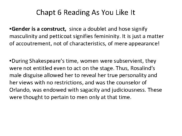 Chapt 6 Reading As You Like It • Gender is a construct, since a