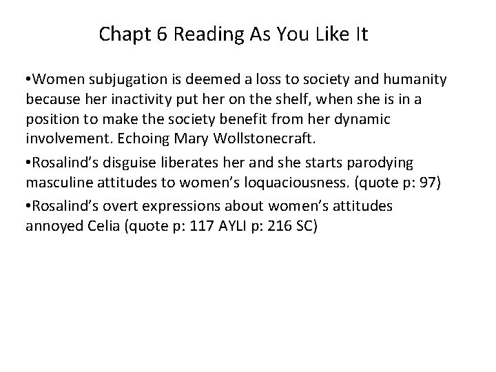 Chapt 6 Reading As You Like It • Women subjugation is deemed a loss