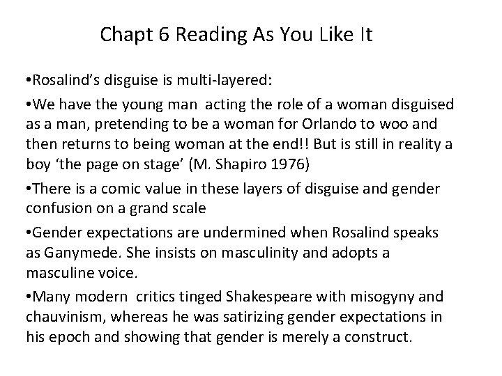 Chapt 6 Reading As You Like It • Rosalind’s disguise is multi-layered: • We