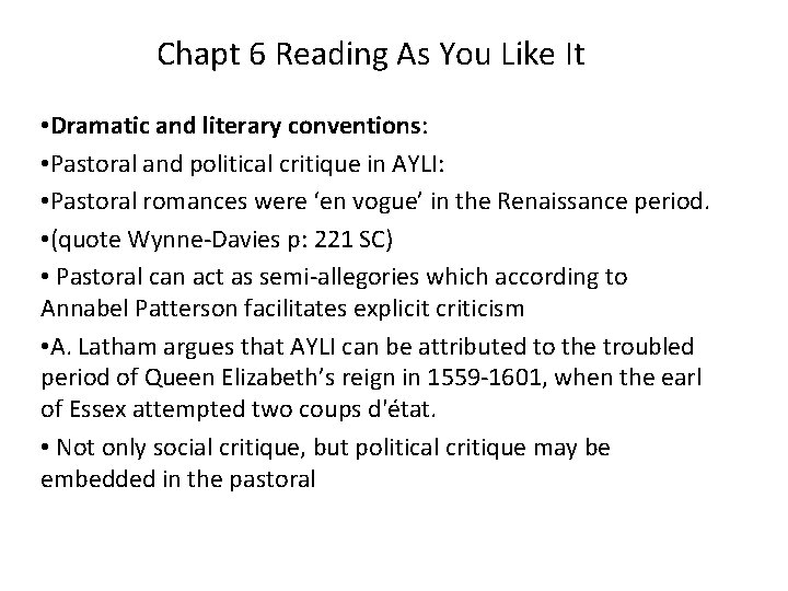 Chapt 6 Reading As You Like It • Dramatic and literary conventions: • Pastoral