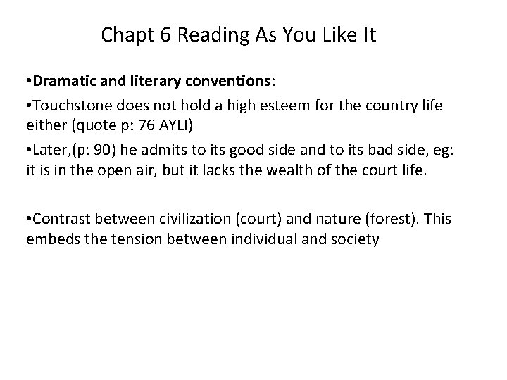 Chapt 6 Reading As You Like It • Dramatic and literary conventions: • Touchstone