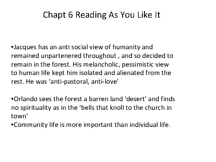 Chapt 6 Reading As You Like It • Jacques has an anti social view