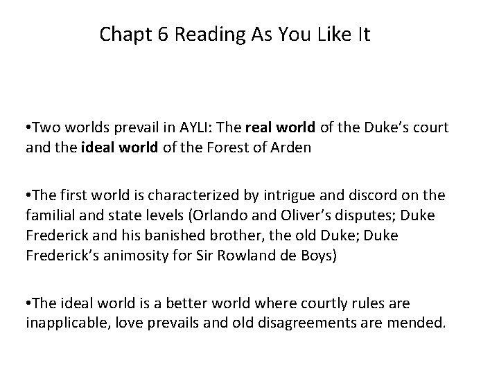 Chapt 6 Reading As You Like It • Two worlds prevail in AYLI: The