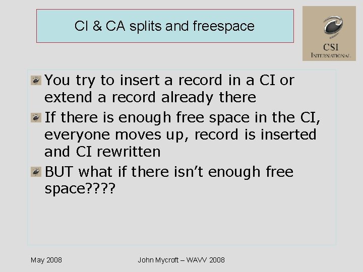CI & CA splits and freespace You try to insert a record in a