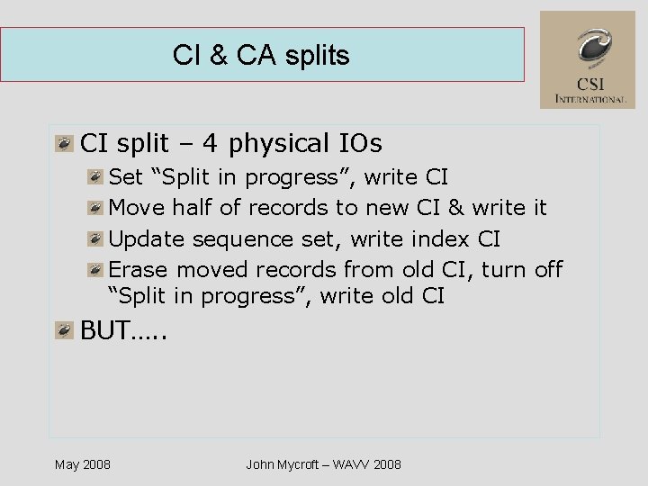 CI & CA splits CI split – 4 physical IOs Set “Split in progress”,