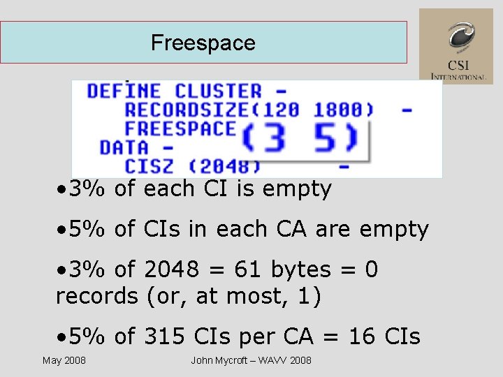 Freespace • 3% of each CI is empty • 5% of CIs in each