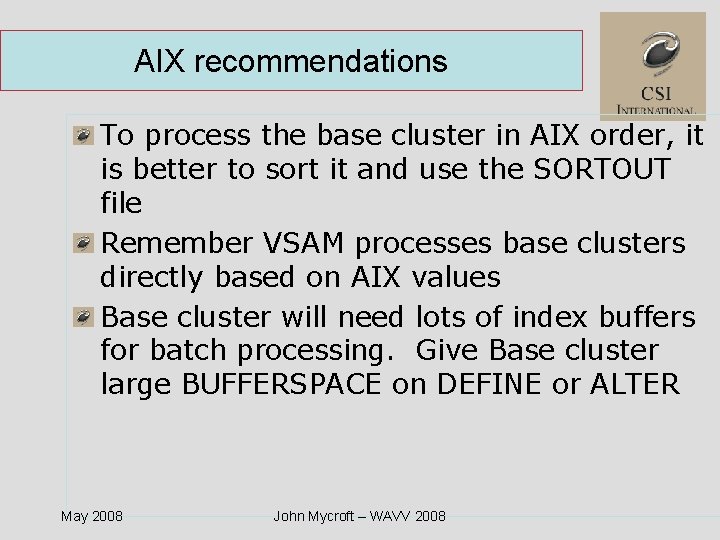 AIX recommendations To process the base cluster in AIX order, it is better to