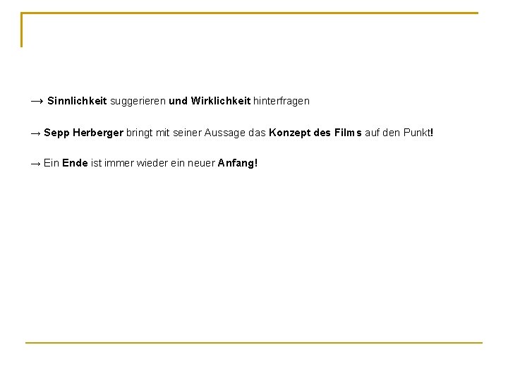 → Sinnlichkeit suggerieren und Wirklichkeit hinterfragen → Sepp Herberger bringt mit seiner Aussage das