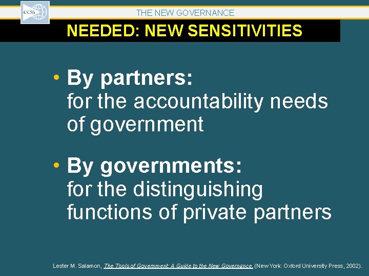 THE NEW GOVERNANCE NEEDED: NEW SENSITIVITIES • By partners: for the accountability needs of THE NEW GOVERNANCE NEEDED: NEW SENSITIVITIES • By partners: for the accountability needs of
