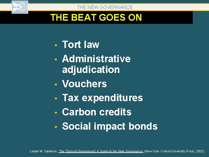 THE NEW GOVERNANCE THE BEAT GOES ON • • • Tort law Administrative adjudication THE NEW GOVERNANCE THE BEAT GOES ON • • • Tort law Administrative adjudication