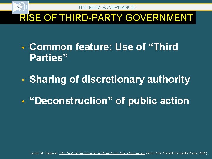 THE NEW GOVERNANCE RISE OF THIRD-PARTY GOVERNMENT • Common feature: Use of “Third Parties” THE NEW GOVERNANCE RISE OF THIRD-PARTY GOVERNMENT • Common feature: Use of “Third Parties”