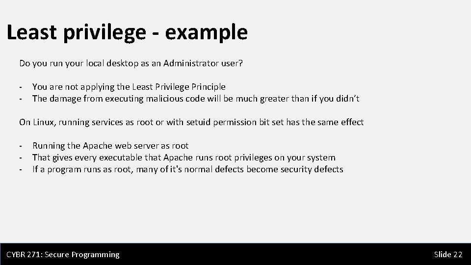 Least privilege - example Do you run your local desktop as an Administrator user?