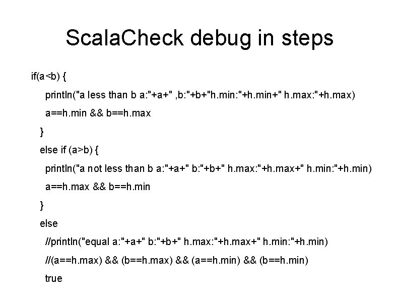 Scala. Check debug in steps if(a<b) { println("a less than b a: "+a+" ,