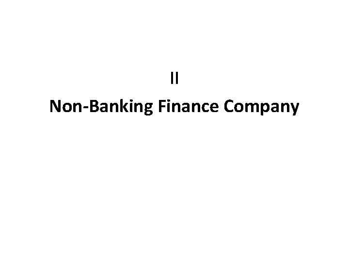 II Non-Banking Finance Company 