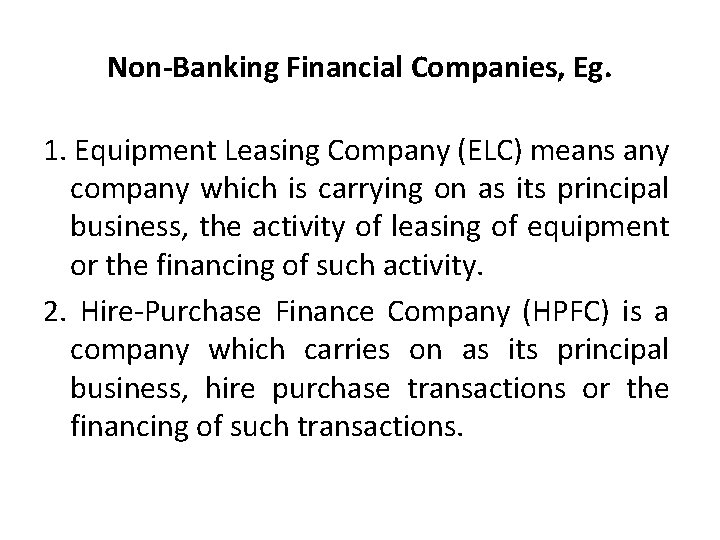 Non-Banking Financial Companies, Eg. 1. Equipment Leasing Company (ELC) means any company which is