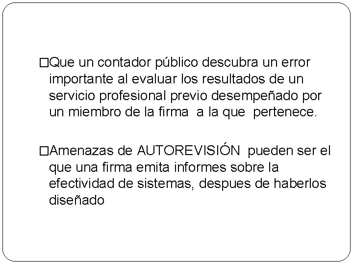 �Que un contador público descubra un error importante al evaluar los resultados de un