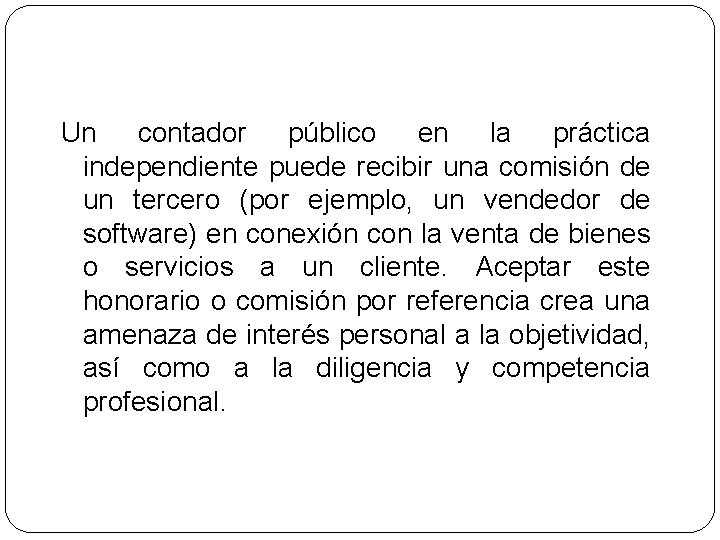 Un contador público en la práctica independiente puede recibir una comisión de un tercero