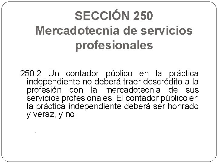 SECCIÓN 250 Mercadotecnia de servicios profesionales 250. 2 Un contador público en la práctica