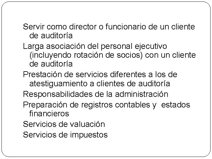 Servir como director o funcionario de un cliente de auditoría Larga asociación del personal