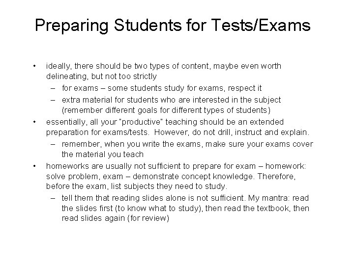 Preparing Students for Tests/Exams • • • ideally, there should be two types of