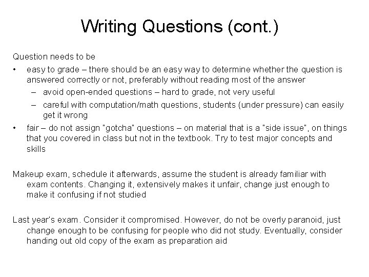 Writing Questions (cont. ) Question needs to be • easy to grade – there